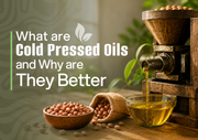 What Are Cold Pressed Oils and Why Are They Better?