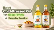 Best Cold-Pressed Oil for Deep Frying vs Everyday Cooking
